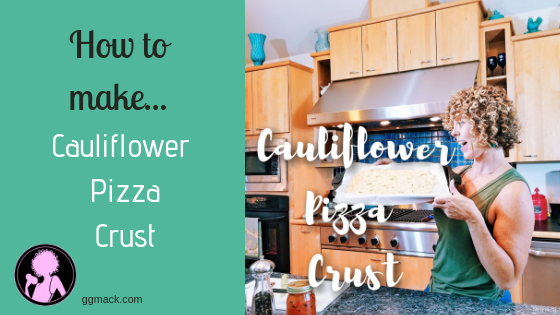 GG making cauliflower pizza