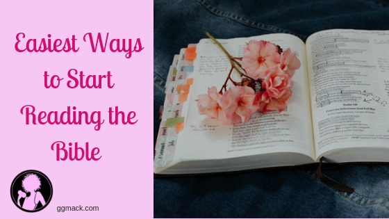 Easiest ways to start reading the Bible. Does reading the Bible seem overwhelming? I want to simplify it for you with 5 easy steps on how to start with daily Bible reading. ggmack.com #readingthebible #dailybiblereading #bible #faith #biblestudy #youversion #god #jesus
