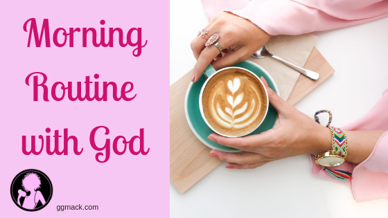 Do you have a morning routine with God? Are you so busy you can't seem to fit Him into your schedule? I'm going to share 5 easy steps to start your morning routine with God. ggmack.com #god #prayer #faith #morningroutine #dailybiblereading #dailyprayertime #biblereading